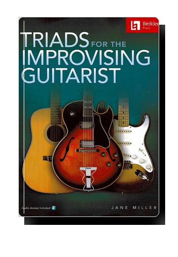 Triads For The Improvising Guitarist by Jane Miller - Berklee