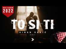 Embedded thumbnail for Sinan Sakic - XXII - To si ti (Official Video 2022)