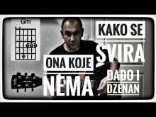 Embedded thumbnail for Ona koje nema - Dzenan Loncarevic i Dado Polumenta Lekcija kako se svira za pocetnike