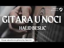 Embedded thumbnail for Halid Beslic - Gitara u noci - Cover