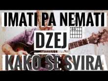 Embedded thumbnail for Kako se svira Imati pa nemati Dzej - Video lekcija