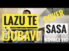Embedded thumbnail for Lazu te ljubavi - Sasa Kovacevic - Cover