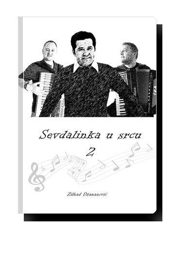 Prof. Zilhad Dzananovic - Sevdalinka u srcu 2 - Tekstovi i note za harmoniku